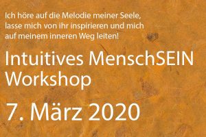Read more about the article Intuitives MenschSEIN Workshop 7. März 2020