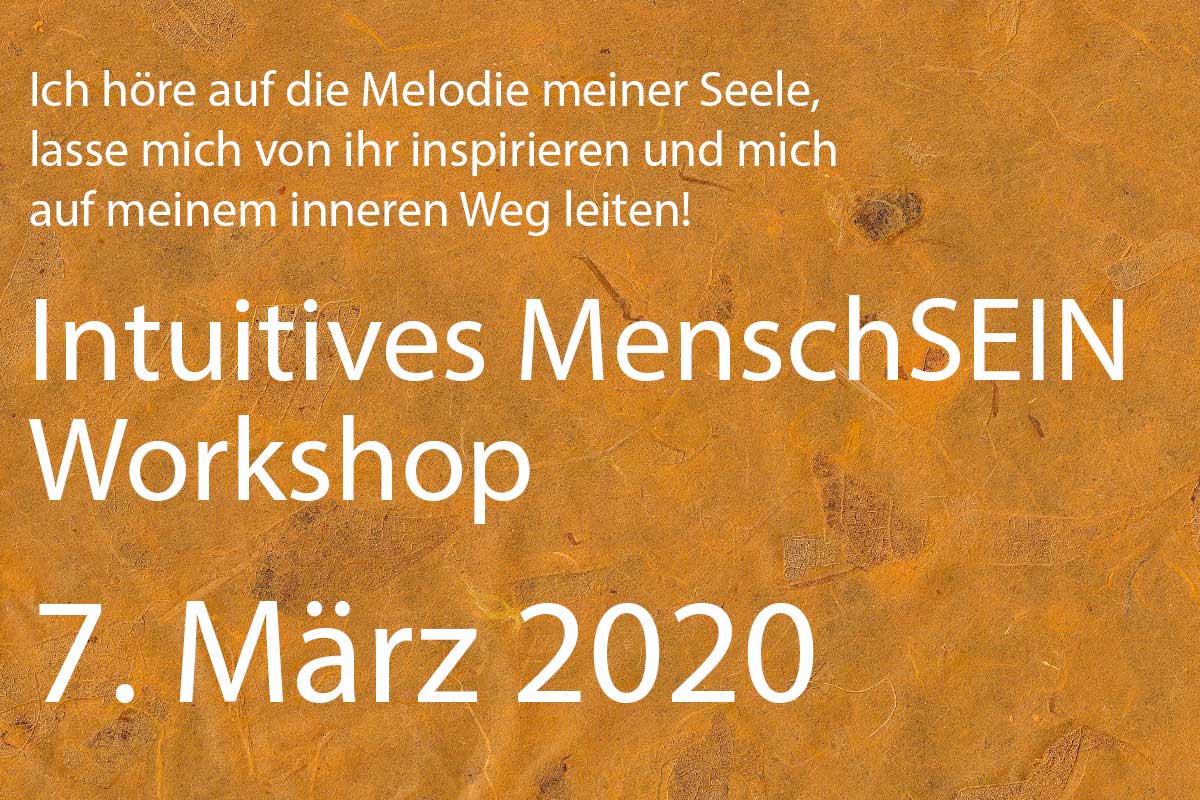 You are currently viewing Intuitives MenschSEIN Workshop 7. März 2020